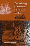 Bioarchaeology of Ethnogenesis in the Colonial Southeast (Florida Museum of Natural History: Ripley P. Bullen Series)
