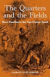 The Quarters and the Fields: Slave Families in the Non-Cotton South (New Perspectives on the History of the South)