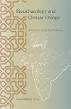 Bioarchaeology and Climate Change: A View from South Asian Prehistory (Bioarchaeological Interpretations of the Human Past: Local, Regional, and Global)