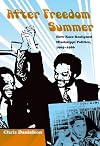 After Freedom Summer: How Race Realigned Mississippi Politics, 1965–1986 (New Perspectives on the History of the South)