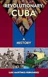 Revolutionary Cuba: A History