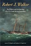 Robert J. Walker: The History and Archaeology of a U.s. Coast Survey Steamship