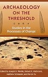 Archaeology on the Threshold: Studies in the Processes of Change
