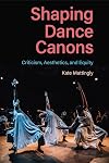 Shaping Dance Canons: Criticism, Aesthetics, and Equity