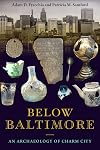 Below Baltimore: An Archaeology of Charm City