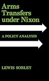 Arms transfers under Nixon : a policy analysis