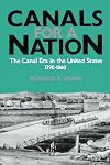 Canals For A Nation: The Canal Era in the United States, 1790-1860