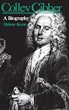 Colley Cibber: A Biography