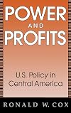 Power and profits : U.S. policy in Central America