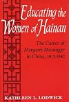 Educating the Women of Hainan: The Career of Margaret Moninger in China, 1915-1942
