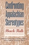 Confronting Appalachian Stereotypes: Back Talk from an American Region