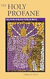 The Holy Profane: Religion in Black Popular Music
