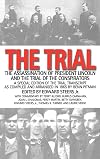 The Trial: The Assassination of President Lincoln and the Trial of the Conspirators