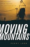 Moving Mountains: How One Woman and Her Community Won Justice from Big Coal