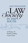 Law and Society in the South: A History of North Carolina Court Cases (New Directions in Southern History)