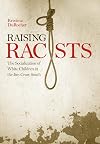 Raising racists: the socialization of white children in the Jim Crow South