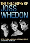 The Philosophy of Joss Whedon (Philosophy Of Popular Culture)