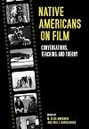 Native Americans on Film: Conversations, Teaching, and Theory