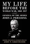 My Life before the World War, 1860–1917: A Memoir (American Warrior Series)
