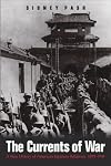 The Currents of War: A New History of American-Japanese Relations, 1899-1941 (Studies In Conflict Diplomacy Peace)