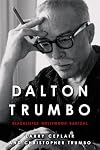 Dalton Trumbo: Blacklisted Hollywood Radical