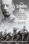 The Schlieffen Plan: International Perspectives on the German Strategy for World War I (Foreign Military Studies)