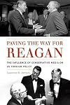Paving the Way for Reagan: The Influence of Conservative Media on US Foreign Policy (Studies In Conflict Diplomacy Peace)