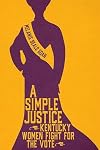 A Simple Justice: Kentucky Women Fight for the Vote