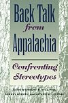 Back Talk from Appalachia: Confronting Stereotypes