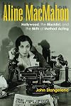 Aline MacMahon: Hollywood, the Blacklist, and the Birth of Method Acting (Screen Classics)