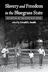 Slavery and Freedom in the Bluegrass State: Revisiting My Old Kentucky Home