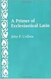 A Primer of Ecclesiastical Latin
