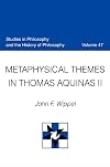 Metaphysical Themes in Thomas Aquinas (Studies in Philosphy and the History of Philosophy 10)