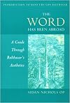 The Word Has Been Abroad: A Guide Through Balthasar's Aesthetics