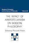 The Impact of Aristotelianism on Modern Philosophy (Studies in Philosophy and the History of Philosophy)