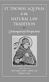 St. Thomas Aquinas and the Natural Law Tradition: Contemporary Perspectives