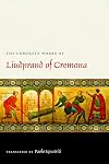 The Complete Works of Liudprand of Cremona