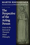 The Perspective of the Acting Person: Essays in the Renewal of Thomistic Moral Philosophy