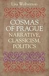 Cosmas of Prague : narrative, classicism, politics
