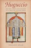 Huguccio: The Life, Works, and Thought of a Twelfth-Century Jurist