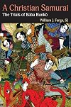 A Christian Samurai: The Trials of Baba Bunko