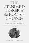 The Standard Bearer of the Roman Church: Lawrence of Brindisi and Capuchin Missions in the Holy Roman Empire (1599-1613)