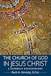 The Church of God in Jesus Christ: A Catholic Ecclesiology