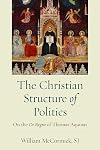 The Christian Structure of Politics: On the De Regno of Thomas Aquinas