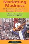 Marketing Madness: A Survival Guide for a Consumer Society