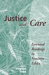 Justice And Care: Essential Readings In Feminist Ethics
