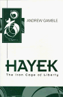 Hayek: The Iron Cage Of Liberty