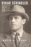 Oskar Schindler: The Untold Account of His Life, Wartime Activities, and the True Story Behind the List