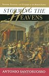 Storming the Heavens: Soldiers, Emperors, and Civilians in the Roman Empire
