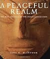 A Peaceful Realm : The Rise And Fall of the Indus Civilization